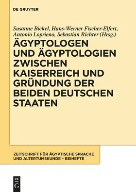 Bickel / Richter / Fischer-Elfert |  Ägyptologen und Ägyptologien zwischen Kaiserreich und Gründung der beiden deutschen Staaten | Buch |  Sack Fachmedien