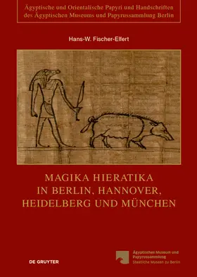 Fischer-Elfert |  Magika Hieratika in Berlin, Hannover, Heidelberg und München | Buch |  Sack Fachmedien