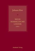 Steiger / Küster |  Johann Rist, Neue Himmlische Lieder (1651) | eBook | Sack Fachmedien
