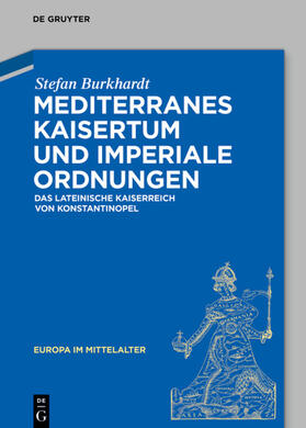 Burkhardt |  Mediterranes Kaisertum und imperiale Ordnungen | Buch |  Sack Fachmedien