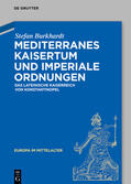 Burkhardt |  Mediterranes Kaisertum und imperiale Ordnungen | eBook | Sack Fachmedien