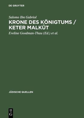 Ibn Gabriol / Goodman-Thau / Schulte | Krone des Königtums / Keter malkût | E-Book | sack.de