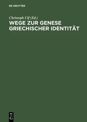 Ulf |  Wege zur Genese griechischer Identität | eBook | Sack Fachmedien