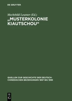 Leutner / Mühlhahn |  "Musterkolonie Kiautschou" | eBook | Sack Fachmedien