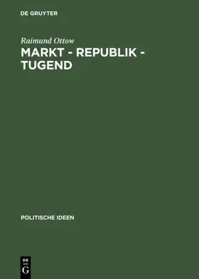 Ottow |  Markt – Republik – Tugend | eBook | Sack Fachmedien