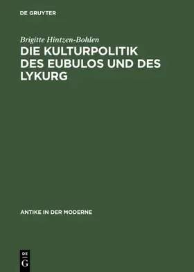 Hintzen-Bohlen | Die Kulturpolitik des Eubulos und des Lykurg | E-Book | www.sack.de