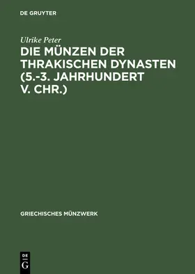 Peter |  Die Münzen der thrakischen Dynasten (5.-3. Jahrhundert v. Chr.) | eBook | Sack Fachmedien