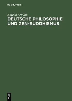 Arifuku |  Deutsche Philosophie und Zen-Buddhismus | eBook | Sack Fachmedien