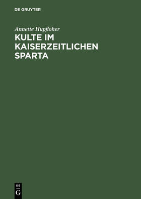 Hupfloher | Kulte im kaiserzeitlichen Sparta | E-Book | sack.de