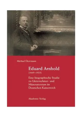 Dorrmann | Eduard Arnhold (1849-1925) | E-Book | sack.de