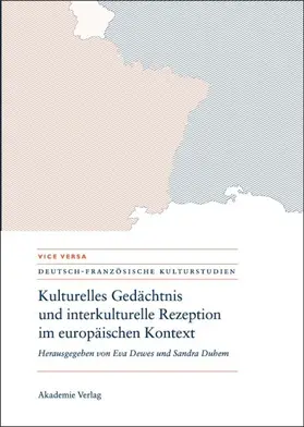 Dewes / Duhem | Kulturelles Gedächtnis und interkulturelle Rezeption im europäischen Kontext | E-Book | www.sack.de