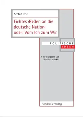Reiß |  Fichtes >Reden an die deutsche Nation< oder: Vom Ich zum Wir | eBook | Sack Fachmedien