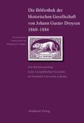 Wagner |  Die Bibliothek der Historischen Gesellschaft von Johann Gustav Droysen 1860-1884 | eBook | Sack Fachmedien