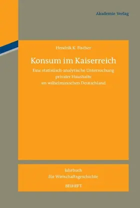 Fischer |  Konsum im Kaiserreich | eBook | Sack Fachmedien