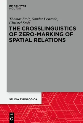 Stolz / Lestrade | The Crosslinguistics of Zero-Marking of Spatial Relations | E-Book | sack.de