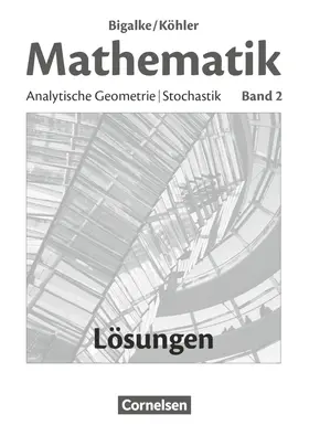 Bigalke / Köhler / Kuschnerow |  Bigalke/Köhler: Mathematik - Allgemeine Ausgabe - Band 2 | Buch |  Sack Fachmedien