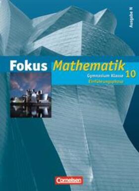 Belthle / Bischof / Block |  Fokus Mathematik - Gymnasium - Ausgabe N / 10. Schuljahr: Einführungsphase - Schülerbuch | Buch |  Sack Fachmedien
