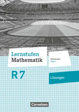 Siebert |  Lernstufen Mathematik - Mittelschule Bayern 2017 - 7. Jahrgangsstufe | Buch |  Sack Fachmedien