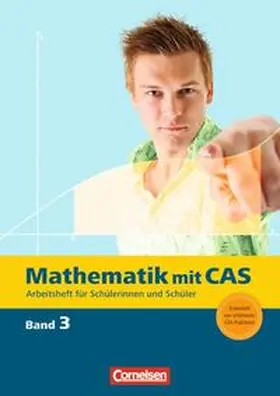 Arnold / Bichler / Fritsche |  Mathematik mit CAS / Band 3 - Beurteilende Statistik, analytische Geometrie, Integralrechnung | Buch |  Sack Fachmedien
