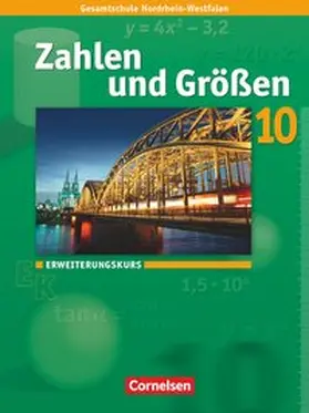 Gabriel / Koullen / Hecht |  Zahlen und Größen 10. Schuljahr. Erweiterungskurs. Schülerbuch. Kernlehrpläne Gesamtschule Nordrhein-Westfalen | Buch |  Sack Fachmedien