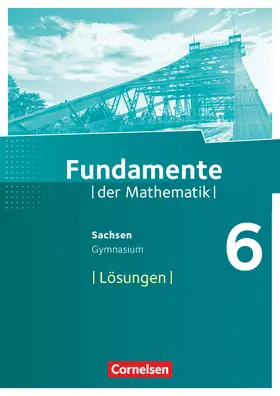  Fundamente der Mathematik 6. Schuljahr - Sachsen - Lösungen zum Schülerbuch | Buch |  Sack Fachmedien