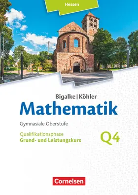Bigalke / Köhler / Kuschnerow |  Bigalke/Köhler: Mathematik - Grund- und Leistungskurs 4. Halbjahr - Hessen- Band Q4 | Buch |  Sack Fachmedien