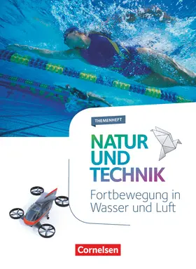 Natur und Technik - Naturwissenschaften 5.-10. Schuljahr - Fortbewegung in Wasser und Luft | Buch |  Sack Fachmedien