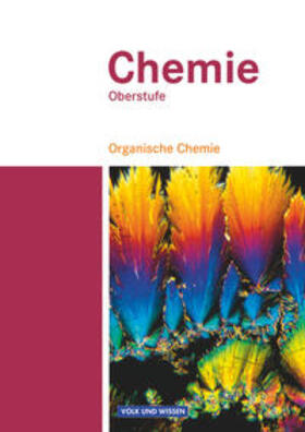 Arnold / Grimmer / Dietrich |  Chemie Oberstufe. Organische Chemie. Schülerbuch. Östliche Bundesländer und Berlin | Buch |  Sack Fachmedien