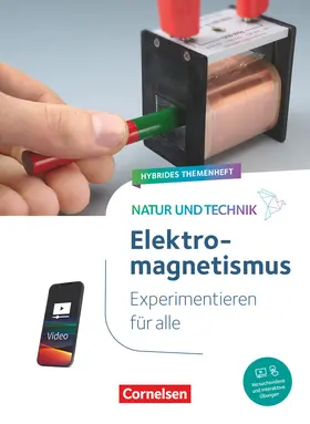 Bresler |  Natur und Technik - Naturwissenschaften: Neubearbeitung - Experimentieren für alle - Hybrides Themenheft Elektromagnetismus | Buch |  Sack Fachmedien