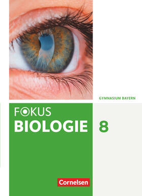 Becker / Freiman / Deschler |  Fokus Biologie 8. Jahrgangsstufe - Gymnasium Bayern - Schülerbuch | Buch |  Sack Fachmedien
