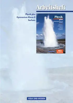 Wilke / Liebers / Schön |  Physik plus 8. Arbeitsheft. Gymnasium. Sachsen | Buch |  Sack Fachmedien