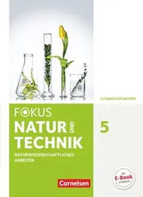 Janisch / Sinzinger |  Fokus Biologie - Neubearbeitung - Gymnasium Bayern / 5. Jahrgangsstufe: Natur und Technik - Naturwiss. Arbeiten - Schülerbuch | Buch |  Sack Fachmedien