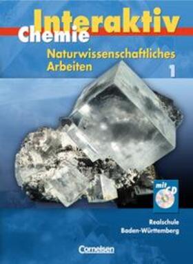 Alxneit / Blume / Eilks |  Chemie interaktiv - Realschule Baden-Württemberg - Naturwissenschaftliches Arbeiten / Band 1 - Schülerbuch mit CD-ROM | Buch |  Sack Fachmedien