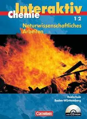 Alxneit / Blume / Eilks |  Chemie interaktiv - Realschule Baden-Württemberg - Naturwissenschaftliches Arbeiten / Band 1/2 - Schülerbuch mit CD-ROM | Buch |  Sack Fachmedien