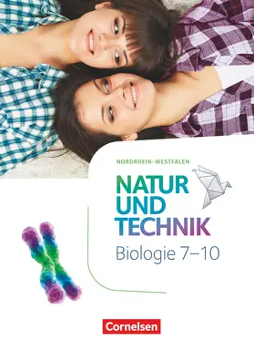  Natur und Technik 7.-10. Schuljahr - Biologie Neubearbeitung - Nordrhein-Westfalen - Schülerbuch | Buch |  Sack Fachmedien