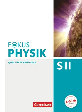 Breuer / Burzin / Schön |  Fokus Physik Sekundarstufe II. Zu den Ausgaben A und C. Qualifikationsphase. Schülerbuch | Buch |  Sack Fachmedien