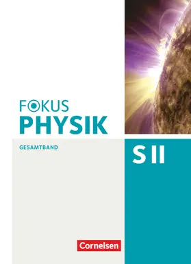 Becker / Dörr / Breuer | Fokus Physik Sekundarstufe II. Gesamtband. Westliche Bundesländer Oberstufe. Schülerbuch | Buch | 978-3-06-015555-2 | sack.de