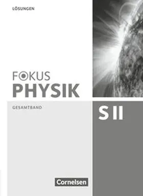 Ackermann / Dörr / Becker | Fokus Physik Oberstufe. Lösungen. Sekundarstufe II Gesamtband. Westliche Bundesländer | Buch | 978-3-06-015736-5 | sack.de