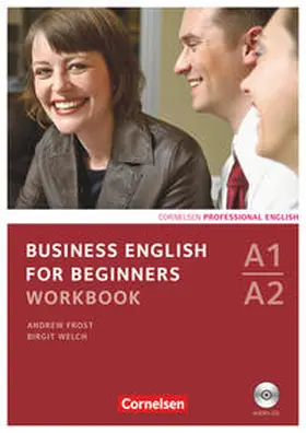 Welch / Frost / Bode-Welch |  Business English for Beginners A1/A2. Workbook mit Audio-CD | Buch |  Sack Fachmedien