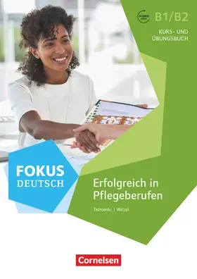 Faust / Tadrowski / Welzel |  Fokus Deutsch B1/B2 - Erfolgreich in Pflegeberufen | Buch |  Sack Fachmedien