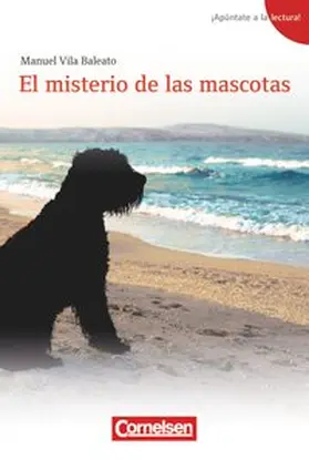Vila Baleato |  ¡Apúntate a la lectura! A1+ - El misterio de las mascotas | Buch |  Sack Fachmedien