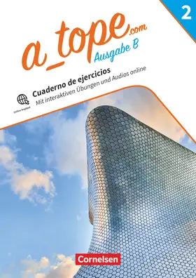 Gebhard / Steveker / Weber |  A_tope.com Band 2 - Spanisch als spät beginnende Fremdsprache Bayern - Ausgabe 2023 - Arbeitsheft zum Schulbuch mit Audios und interaktiven Übungen | Buch |  Sack Fachmedien