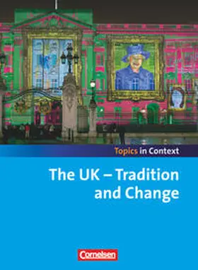 Woppert / Derkow-Disselbeck / Schwarz |  Topics in Context: The UK - Tradition and Change. Schülerheft | Buch |  Sack Fachmedien