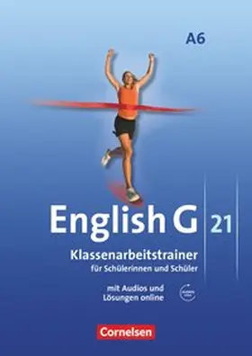 Kohn / Schweitzer |  English G 21. Ausgabe A 6. Abschlussband 6-jährige Sekundarstufe I. Klassenarbeitstrainer mit Lösungen und Audios online | Buch |  Sack Fachmedien