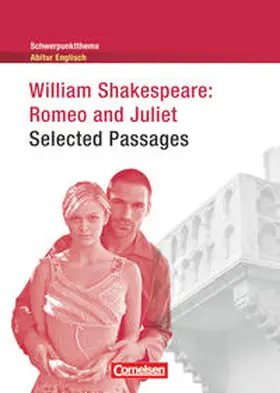 Becker-Ross / Shakespeare / Porteous-Schwier |  Schwerpunktthema Abitur Englisch: Romeo and Juliet - Selected Passages | Buch |  Sack Fachmedien