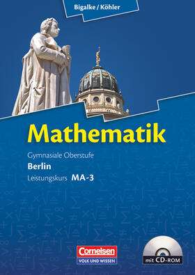 Ledworuski / Bigalke / Köhler | Mathematik Sekundarstufe II. Leistungskurs MA-3. Qualifikationsphase Berlin. Schülerbuch mit CD-ROM | Buch | 978-3-06-040013-3 | sack.de