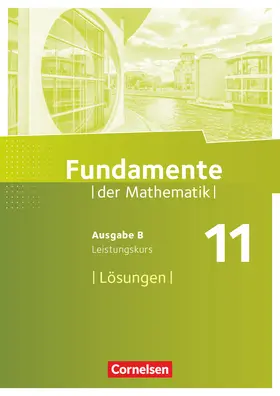  Fundamente der Mathematik 11. Schuljahr. Leistungskurs - Lösungen zum Schülerbuch | Buch |  Sack Fachmedien