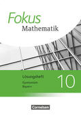 Fischer / Schuster / Freytag |  Fokus Mathematik 10. Jahrgangsstufe - Bayern - Lösungen zum Schülerbuch | Buch |  Sack Fachmedien