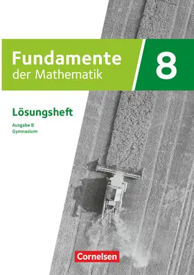  Fundamente der Mathematik 8. Schuljahr. Ausgabe B - Lösungen zum Schulbuch | Buch |  Sack Fachmedien