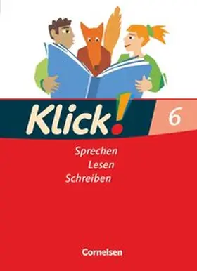 Angel / Luckfiel / Bähnk |  Klick! Deutsch. 6. Schuljahr. Sprechen, Lesen, Schreiben. Schülerbuch. Westliche Bundesländer | Buch |  Sack Fachmedien